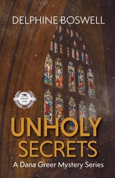Paperback Unholy Secrets: A Dana Greer Mystery Series Book 1 Book