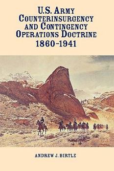 Paperback United States Army Counterinsurgency and Contingency Operations Doctrine, 1860-1941 Book
