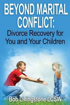 Paperback Beyond Marital Conflict: Divorce Recovery for You and Your Childen Book