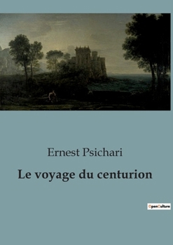 Paperback Le voyage du centurion [French] Book