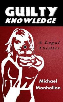 Paperback Guilty Knowledge: A Legal Thriller Book