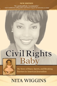 Civil Rights Baby: My Story of Race, Sports, and Breaking Barriers in American Journalism