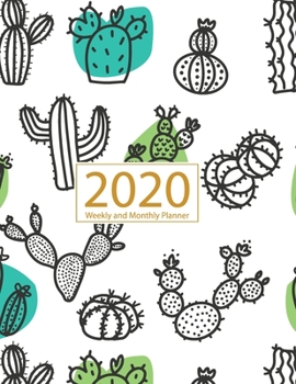 Paperback 2020 Planner Weekly and Monthly: Jan 1, 2020 to Dec 31, 2020: Weekly & Monthly Planner + Calendar Views - Inspirational Quotes and Cactus Cover (2020 Book