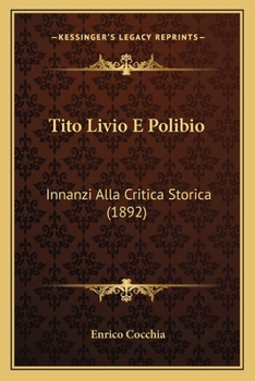 Tito Livio E Polibio: Innanzi Alla Critica Storica (1892)