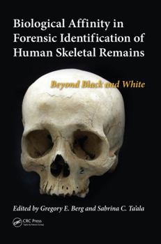 Paperback Biological Affinity in Forensic Identification of Human Skeletal Remains: Beyond Black and White Book