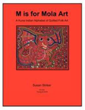 Paperback S Is for Mola Art: A Kuna Indian Alphabet of Quilted Folk Art Book