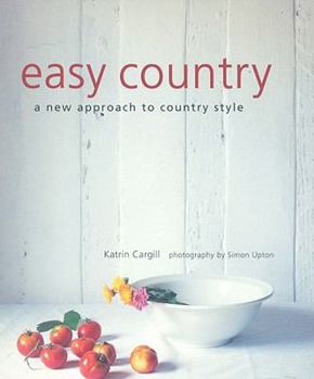 Paperback Easy Country : A New Approach to Country Style Book