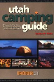 Paperback Utah Camping Guide: The Essential Handbook for Planning & Enjoying Your Next Outdoors Trip Book