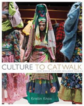 Hardcover Culture to Catwalk: How World Cultures Influence Fashion Book