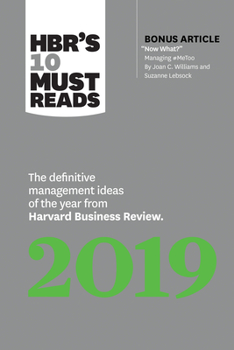 Paperback Hbr's 10 Must Reads 2019: The Definitive Management Ideas of the Year from Harvard Business Review (with Bonus Article Now What? by Joan C. Will Book