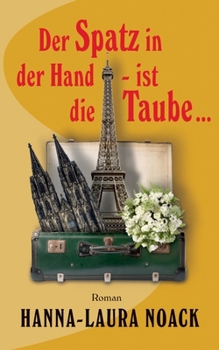 Paperback Der Spatz in der Hand - ist die Taube ... [German] Book