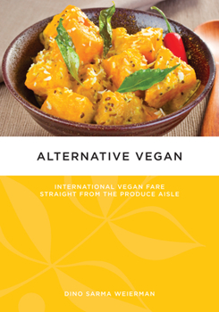 Paperback Alternative Vegan: International Vegan Fare Straight from the Produce Aisle Book