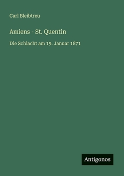 Paperback Amiens - St. Quentin: Die Schlacht am 19. Januar 1871 [German] Book