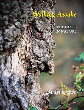 Paperback Walking Awake: The Faces in Nature Book