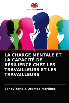 Paperback La Charge Mentale Et La Capacité de Résilience Chez Les Travailleurs Et Les Travailleurs [French] Book
