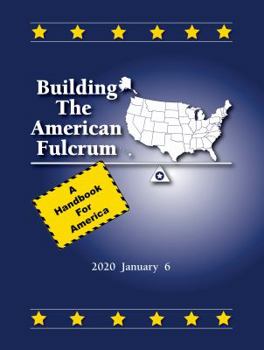 Paperback Building the American Fulcrum: A Handbook for America Book