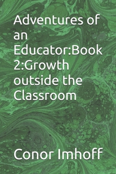 Paperback Adventures of an Educator: Book 2: Growth outside the Classroom Book
