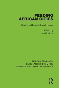 Paperback Feeding African Cities: Studies in Regional Social History Book