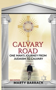 Paperback Calvary Road: One Man's Journey From Judaism to Calvary Book