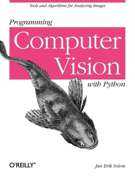Paperback Programming Computer Vision with Python: Tools and Algorithms for Analyzing Images Book