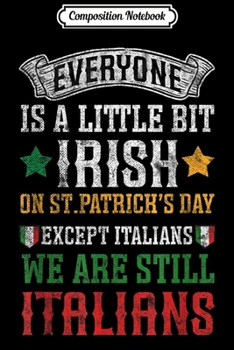 Paperback Composition Notebook: Everyone Is Irish Except the Italians St Patricks Day Journal/Notebook Blank Lined Ruled 6x9 100 Pages Book