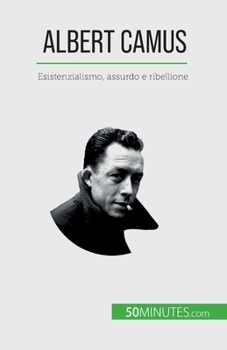 Paperback Albert Camus: Esistenzialismo, assurdo e ribellione [Italian] Book