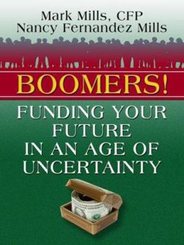 Hardcover Boomers!: Funding Your Future in an Age of Uncertainty [Large Print] Book