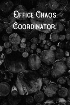 Office Chaos Coordinator.: Lined Notebook/Journal