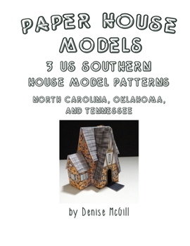 Paperback Paper House Models, 3 US Southern House Model Patterns; North Carolina, Oklahoma, Tennessee Book