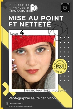 Paperback Mise au Point et Netteté: Photographie Haute Définition [French] Book