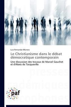 Paperback Le Christianisme Dans Le Débat Démocratique Contemporain [French] Book