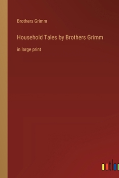 Paperback Household Tales by Brothers Grimm: in large print Book