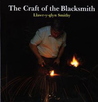 The Craft of the Blacksmith: The Llawr-y-Glyn Smithy
