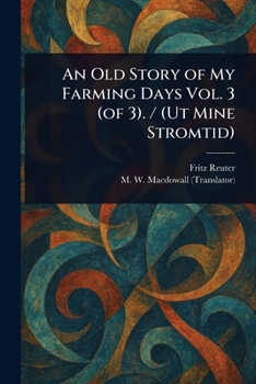 Paperback An Old Story of My Farming Days Vol. 3 (of 3). / (Ut Mine Stromtid) Book