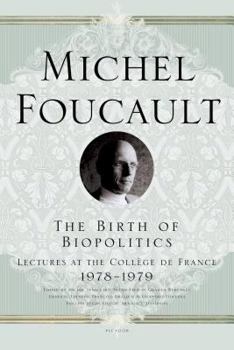 Paperback The Birth of Biopolitics: Lectures at the Collège de France, 1978--1979 Book