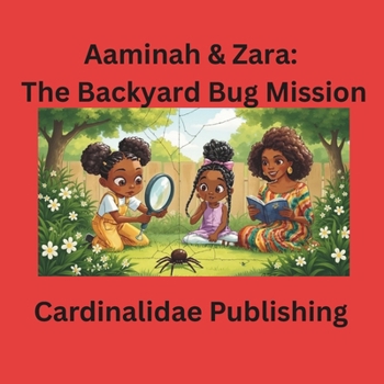 Aaminah & Zara: The Backyard Bug Mission