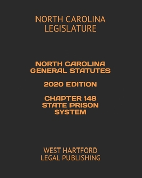 Paperback North Carolina General Statutes 2020 Edition Chapter 148 State Prison System: West Hartford Legal Publishing Book