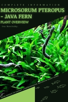 Paperback Microsorum Pteropus - Java Fern: From Novice to Expert. Comprehensive Aquarium Plants Guide Book