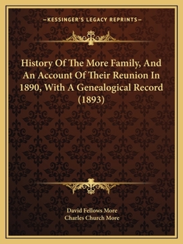 Paperback History Of The More Family, And An Account Of Their Reunion In 1890, With A Genealogical Record (1893) Book