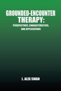 Paperback Grounded-Encounter Therapy: Perspectives, Characteristics, and Applications Book