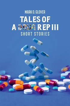 TALES OF A DRUG REP III