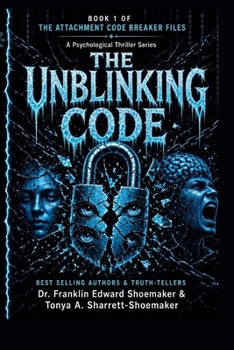 Paperback The Unblinking Code: Book One of The Attachment Code Breaker Files Book