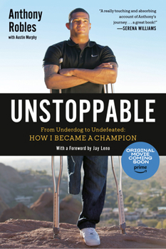 Paperback Unstoppable: From Underdog to Undefeated: How I Became a Champion Book