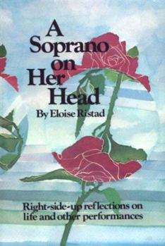 Paperback A Soprano on Her Head: Right-Side-Up Reflections on Life and Other Performances Book