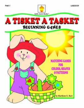 Paperback A Tisket A Tasket: Matching Games for Colors, Shapes & Patterns Book