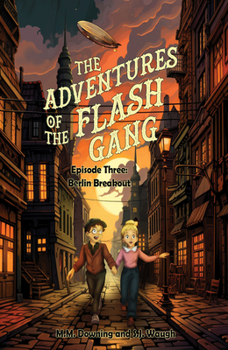 Paperback The Adventures of the Flash Gang: Episode Three: Berlin Breakout Book