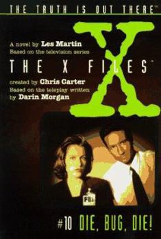 Die, Bug, Die! - Book #10 of the X-Files: Middle Grade