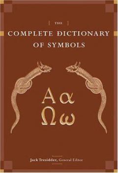 The Complete Dictionary of Symbols