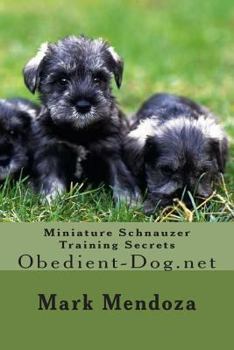 Paperback Miniature Schnauzer Training Secrets: Obedient-Dog.net Book