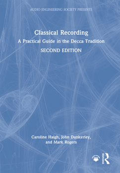 Hardcover Classical Recording: A Practical Guide in the Decca Tradition Book